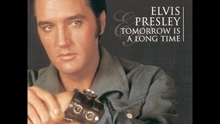 Elvis Presley: Tomorrow Is A Long Time