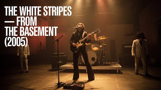 The White Stripes - From the Basement (Live 2005) | Full Performance &amp; Setlist