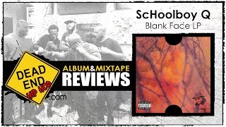 ScHoolboy Q - Blank Face LP Album Review | DEHH