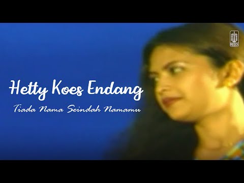 Hetty Koes Endang - Tiada Nama Seindah Namamu (Remastered Audio)