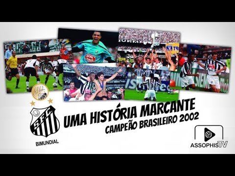Santos Campeão Brasileiro 2002 - Uma História Marcante