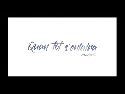 Quan tot s'enlaira | Deudeveu