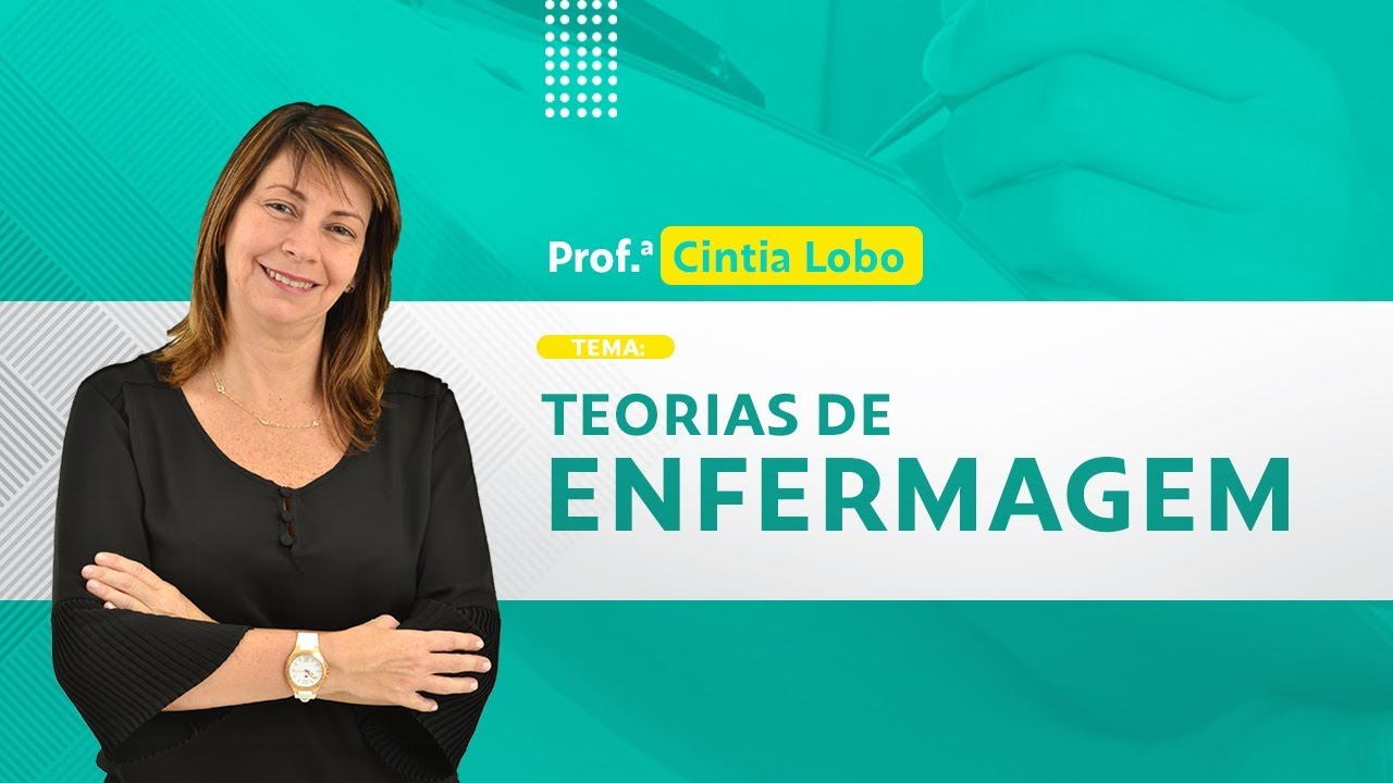 Teoria de Enfermagem para Concursos | Prof.ª Cintia Lobo | 25/10 às 18h