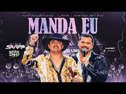 Natanzinho Lima e Xand Avião - Manda Eu - DVD Na Liga Em Sampa