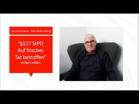 34a Sachkunde vorläufige Festnahme §127 StPO: Auf frischer Tat betroffen einfach erklärt
