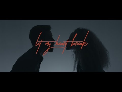 Let My Heart Break (Official Video)