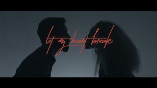 Let My Heart Break (Official Video)