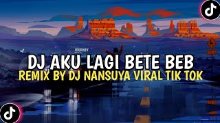 Download lagu DJ AKU LAGI BETE BEB | MAAFKAN LAH SAYANG KEMBALILAH SAYANG REMIX BY DJ NANSUYA FYP TIKTOK TERBARU‼️ mp3 Download lagu DJ AKU LAGI BETE BEB | MAAFKAN LAH SAYANG KEMBALILAH SAYANG REMIX BY DJ NANSUYA FYP TIKTOK TERBARU‼️ mp3