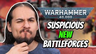 Suspicious New Battleforces for 40k?