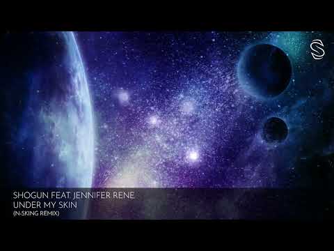 Shogun feat. Jennifer Rene - Under My Skin (N-sKing Remix)