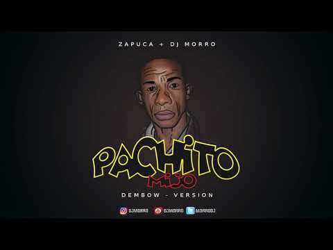 Pachito Mijo ( Dembow Version) - Dj Morro + Zapuca