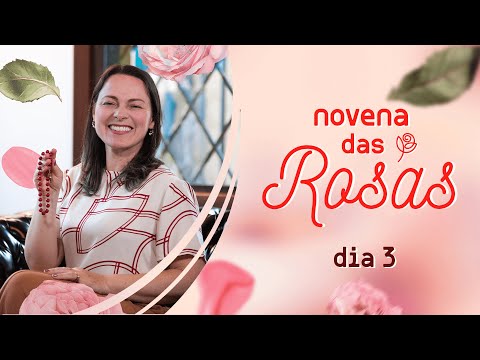 🌹Novena das Rosas | 3º Dia: "O sorriso que curou a alma"