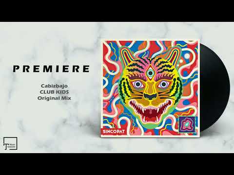 PREMIERE: Cabizbajo - Club Kids (Original Mix) [SINCOPAT]