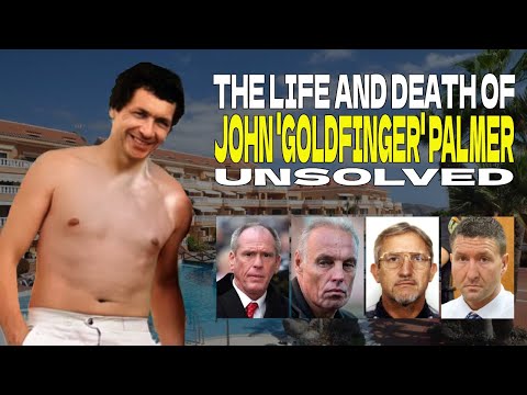 The Life And Death of John 'GoldFinger' Palmer