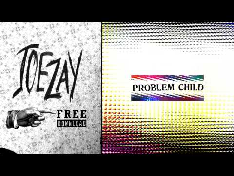 JOE ZAY - Problem Child FREE DOWNLOAD