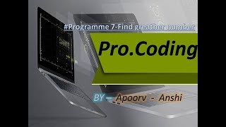 #Programme 8-Finding greater number