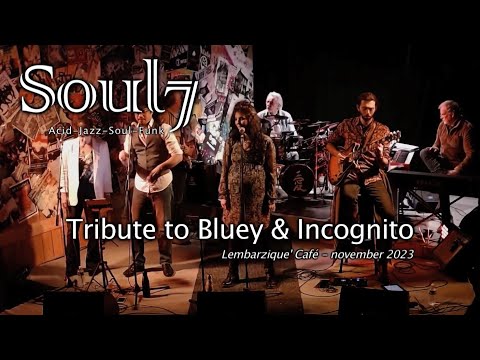 Soul7 - Tribute to Bluey & Incognito - Live at Lembarzique Café