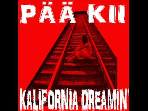 Pää Kii - KALIFORNIA DREAMIN'
