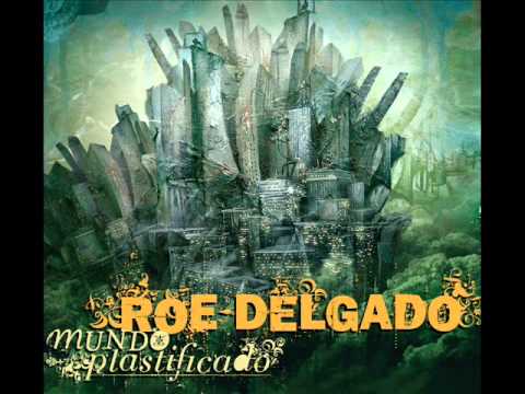 Roe Delgado   3  Simplemente pido fuego   Mundo plastificado   2008