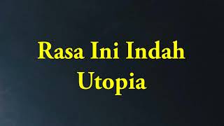 Download lagu Utopia - Rasa Ini Indah - Lirik River mp3