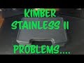 Kimber Stainless II Problems  **I CAN'T BELIEVE KIMBER DID THIS!**