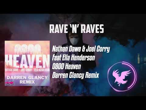 Nathan Dawe & Joel Corry Feat Ella Henderson - 0800 Heaven (Darren Glancy Remix) | Rave 'N' Raves