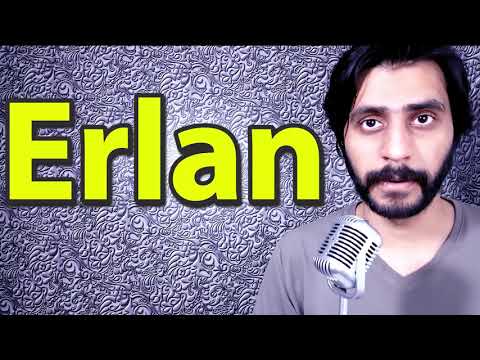 How To Pronounce Erlan