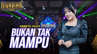 Download lagu BUKAN TAK MAMPU - ARNETA JULIA - DIVARINA MUSIC mp3