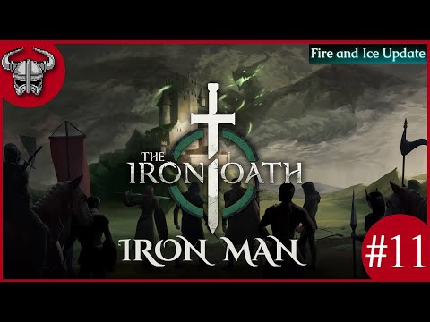 The Fire And Ice Update Is Here! - The Iron Oath - Early Access Playthrough (Ironman) - #11