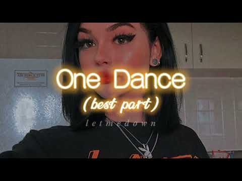 One Dance (best part + looped) (𝑺𝒍𝒐𝒘𝒆𝒅 + 𝒓𝒆𝒗𝒆𝒓𝒃) "Babe I like your style" / TikTok version