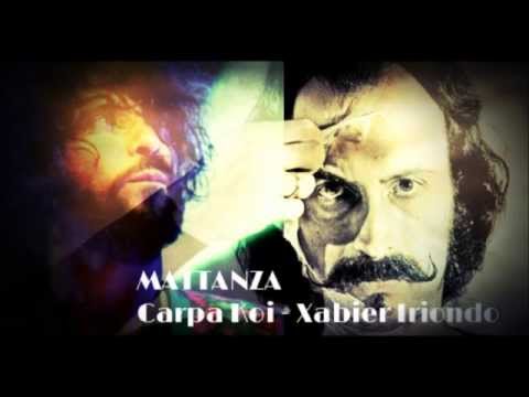 CARPA KOI Featuring XABIER IRIONDO (AfterHours) - MATTANZA