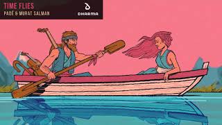 Padé &amp; Murat Salman - Time Flies
