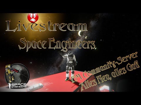 Livestream | Space Engineers | 20.09.2018 | Die Sandman muss wachsen!