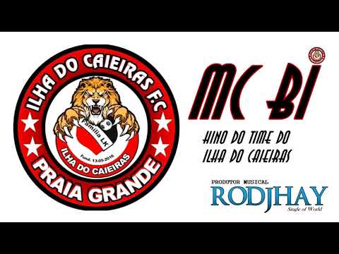 Mc Bi - Hino Do Time Do Ilha Do Caieiras ( Time de Futebol ) - DJ Rodjhay 🔊