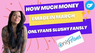 How Much Money Earned March 2024 Onlyfans Slushy Fansly Over 40 creator No social media following