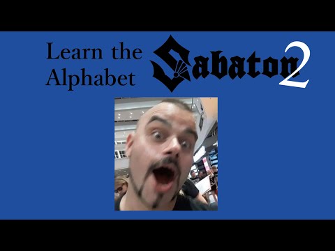 Learn the Alphabet with Sabaton (Part 2 | Reupload)