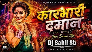 Download lagu कारभारी दमान | Karbhari Damana | Folk Dance Mix | Dj Sahil Sb | Indian Remix Zone  mp3