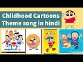 Your Childhood Cartoons Theme Songs In Hindi Lyrics