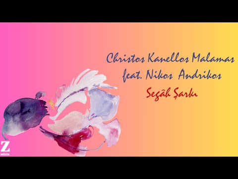 Christos Kanellos Malamás feat. Nikos Andrikos - Segâh Şarkı I Dilek © 2025 Z Müzik