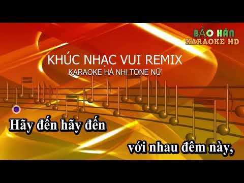 KARAOKE KHÚC NHẠC VUI REMIX - HÀ NHI - TONE NỮ