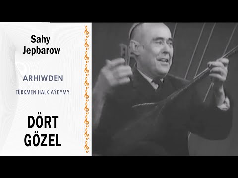 Sahy Jepbarow - "Dört gözel" | arhiwden