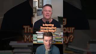 Is Renting Throwing Your Money Away?