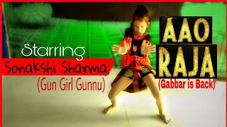Aao Raja | Gabbar is Back | Yo yo Honey Singh | Dance Cover By Sonakshi Sharma (Gun Girl Gunnu)