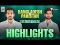 HIGHLIGHTS Bangladesh Vs Pakistan 1st Test Day 1 Pakistan Tour Of Bangladesh T Sports