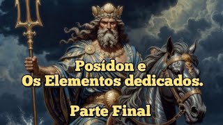 Posídon e os Elementos dedicados: o Cavalo. Parte Final 
