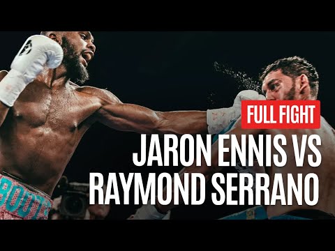 BOXINGS MOST EXCITING PROSPECT JARON ENNIS VS RAYMOND SERRANO FULL FIGHT