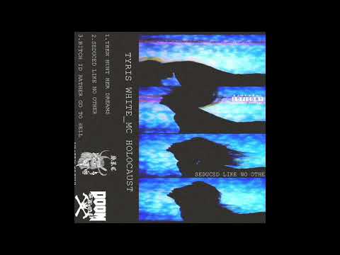 TYRIS WHITE X MC HOLOCAUST - BITCH ID RATHER GO TO HELL