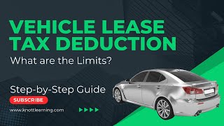 Vehicle Lease Deduction - What Are the Limits?