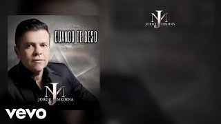 Jorge Medina - Cuando Te Beso