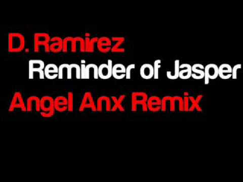 D. Ramirez - Reminder of Jasper (Angel Anx Remix)